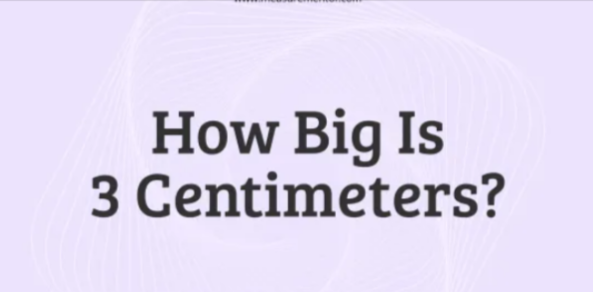 How Big Is 3 Centimeters