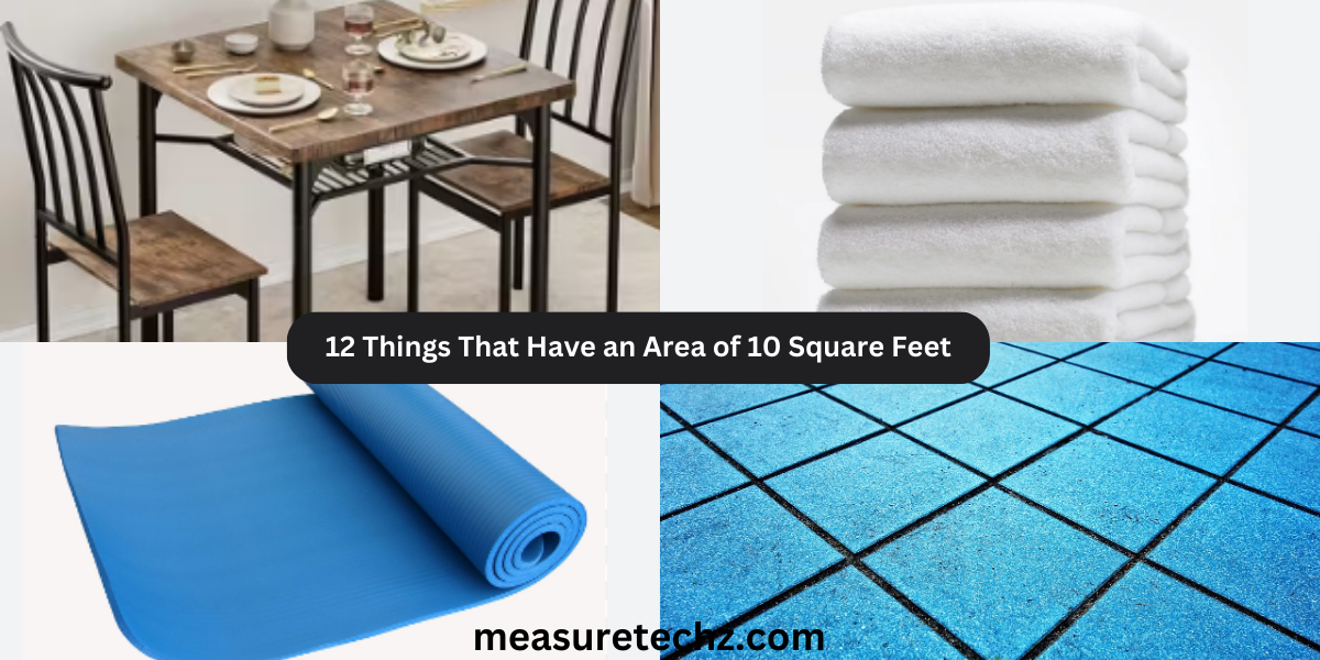 12 Things That Have an Area of 10 Square Feet