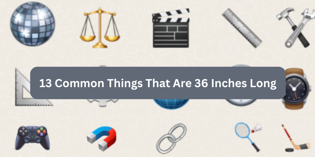 13 Common Things That Are 36 Inches Long