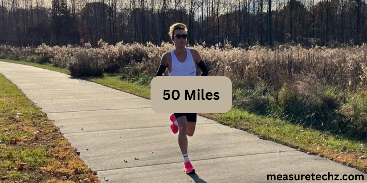 How Much Is 50 Miles? Things And Distances That Are 50 Miles Long